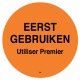 Permanente sticker 'eerst gebruiken' 500/rol (per 1 stuks)