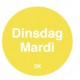 Permanente sticker dinsdag 19 mm 1000/rol (per 1 stuks)
