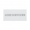 Securit Reservering tafelstandaards met Nederlands: 'Gereserveerd' Wit Acryl standaarden met zwart lettertype (box 5)